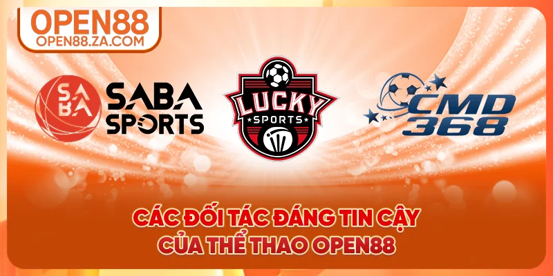 Các đối tác đáng tin cậy của thể thao OPEN88 Các đối tác đáng tin cậy của thể thao OPEN88