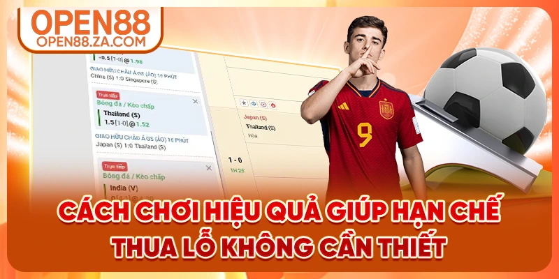 Cách chơi hiệu quả giúp hạn chế thua lỗ không cần thiết Cách chơi hiệu quả giúp hạn chế thua lỗ không cần thiết