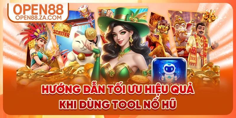 Hướng dẫn tối ưu hiệu quả khi dùng tool nổ hũ Hướng dẫn tối ưu hiệu quả khi dùng tool nổ hũ