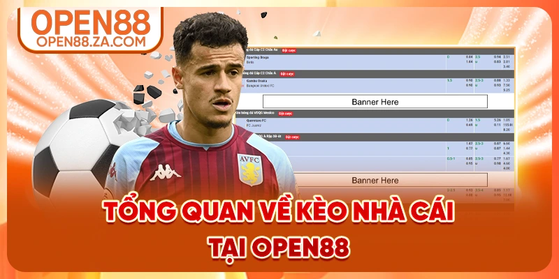 Tổng quan về kèo nhà cái tại OPEN88 Tổng quan về kèo nhà cái tại OPEN88