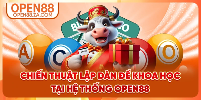 Chiến thuật lập dàn đề khoa học tại hệ thống OPEN88